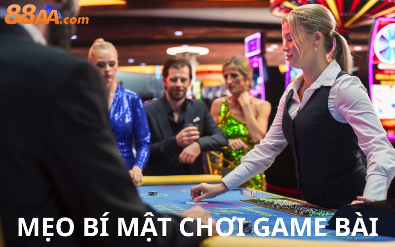 Mẹo bí mật chơi game bài