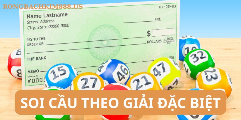 Soi cầu theo giải đặc biệt